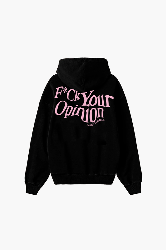 F*ck your opinion Hoodie