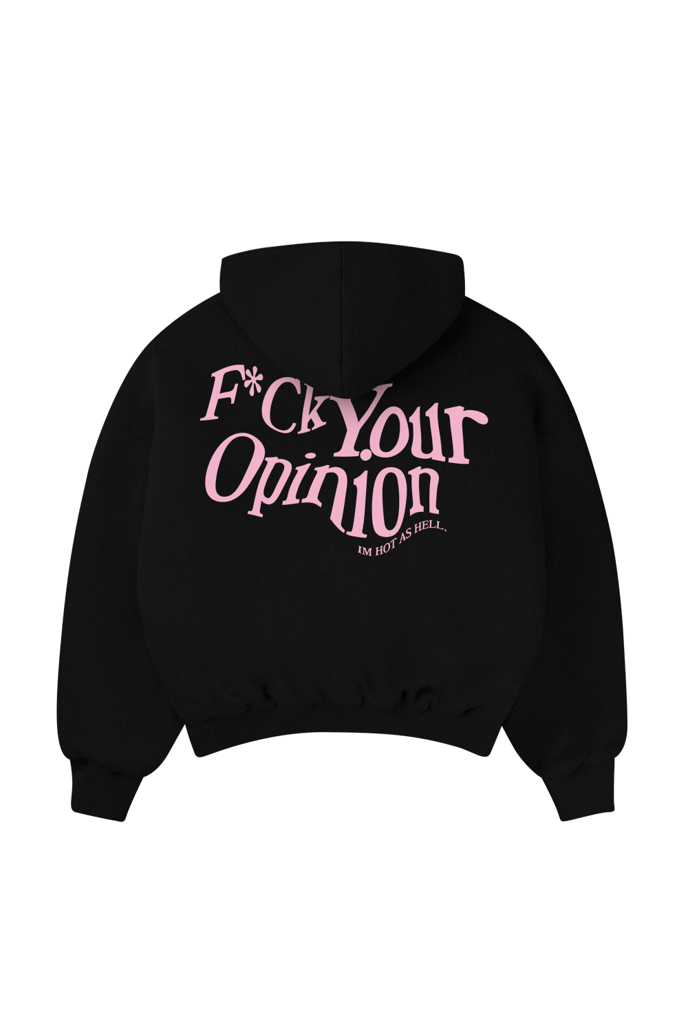 F*ck Your Opinion Hoodie Black