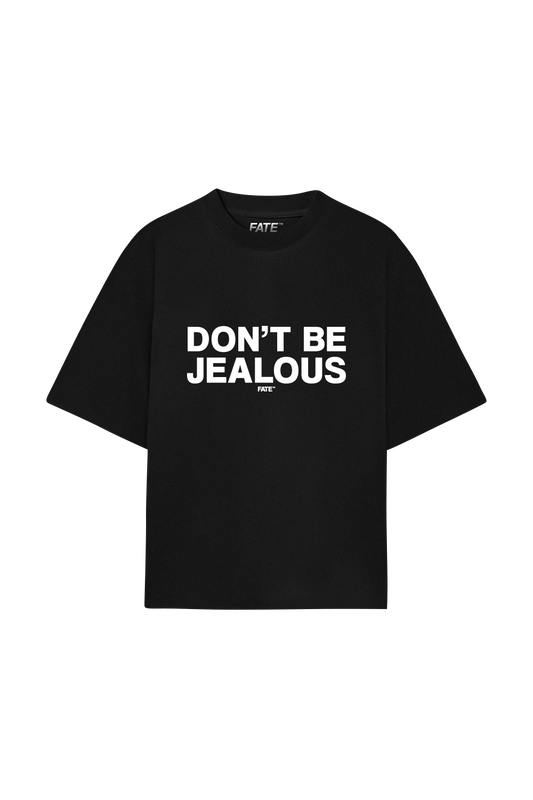 Don't be jealous Tee Black